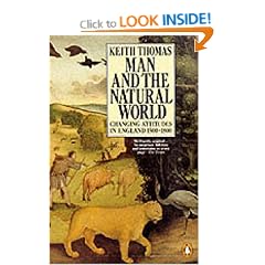 Man and the Natural World: Changing Attitudes in England 1500-1800 (Penguin Press History)