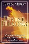 Divine healing: A series of addresses and a personal testimony
