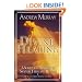 Divine Healing: A Scriptural Approach to Sickness, Faith and Healing