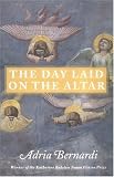 The Day Laid on the Altar (Middlebury/Bread Loaf Book S,) (Middlebury/Bread Loaf Book S,)