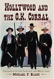 Hollywood And the O.K. Corral: Portrayals of the Gunfight And Wyatt Earp
