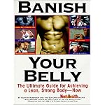 Banish Your Belly: The Ultimate Guide for Achieving a Lean, Strong Body-- Now book cover
