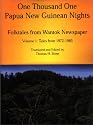 One Thousand One Papua New Guinean Nights: Folktales from Wantok Newspaper. Volume 1: Tales from 1972-1985 (Papua New Guinea Folklore Series)
