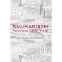 Kulinaristik: Forschung - Lehre - Praxis