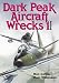 DARK PEAK AIRCRAFT WRECKS, VOLUME 1 (Dark Peak Aircraft Wrecks)
