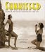 Sunkissed: Swimwear and the Hollywood Beauty by Joshua James Curtis