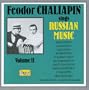 Feodor Chaliapin Sings Russian Music, Vol. 2