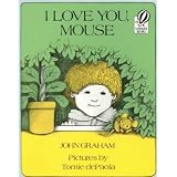I Love You, Mouseby John Graham