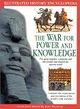 The War for Power and Knowledge (Illustrated History Encyclopedia)
