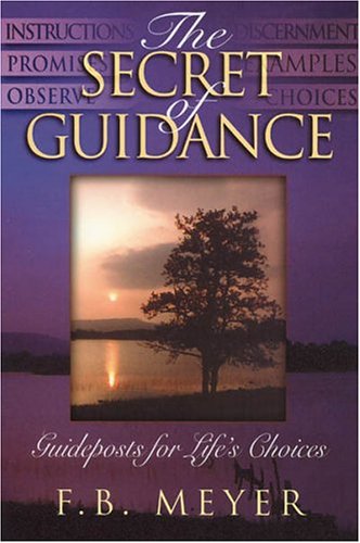 The Secret of Guidance: Guideposts for Life's Choices
