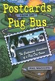 Postcards from the Pug Bus: The Continuing Education of a Pug Dog Owner