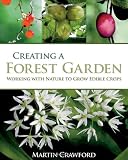 Creating a Forest Garden: Working with nature to grow edible crops