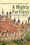 A Mighty Fortress : A New History of the German People