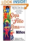 Sopa de Pollo para el Alma de los Niños: Relatos de valor, esperanza y alegria (Chicken Soup for the Soul) (Spanish Edition)