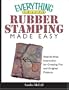 Rubber Stamping Made Easy: Step-By-Step Instruction for Creating Fun and Original Projects (Everything: Sports and Hobbies)