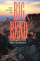 The Story of Big Bend National Park