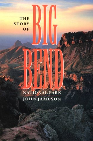 Story Of Big Bend National Park