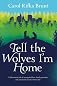 Tell the Wolves I'm Home
