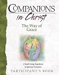 Companions in Christ: The Way of Grace: Participant's Book