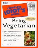 The Complete Idiot's Guide to Being a Vegetarian (The Complete Idiot's Guide)