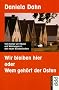 Wir bleiben hier oder Wem geh�rt der Osten: Vom Kampf um H�user und Wohnungen in den neuen Bundesl�ndern