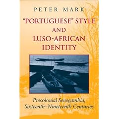 Portuguese Style and Luso-African Identity: Precolonial Senegambia, 16th-19th Centuries