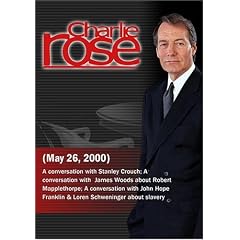 Charlie Rose with Stanley Crouch; James Woods; John Hope Franklin & Loren Schweninger (May 26, 2000)