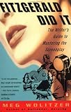 Fitzgerald Did It: The Writer's Guide to Mastering the Screenplay (Penguin Original)