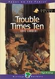 Trouble Times Ten (KidWitness Tales) (KidWitness Tales)