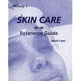Milady's Skin Care Reference Guide by Mark Lees