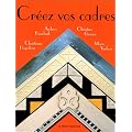 Cr�ez vos cadres