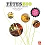 F�tes bio : Recevoir au fil des saisons