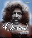 Onward: A Photobiography of African-American Polar Explorer Matthew Henson (National Geographic Photographer Series)