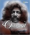 Onward: A Photobiography of African-American Polar Explorer Matthew Henson (National Geographic Photographer Series)