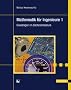Mathematik f�r Ingenieure 1: Grundlagen im Bachelorstudium