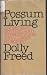 Possum living: How to live well without a job and with almost no money