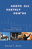 Above All Earthly Pow'rs: Christ in a Postmodern World