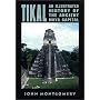 Tikal: An Illustrated History of the Ancient Maya Capital