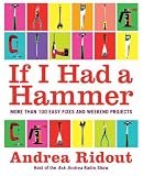 Books: Medium picture for If I Had a Hammer. More Than 100 Easy Fixes and Weekend Projects