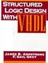 Structured Logic Design with VHDL