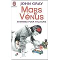 Mars et V�nus ensemble pour toujours : Prolonger le d�sir et enrichir l'amour