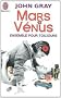 Mars et V�nus ensemble pour toujours : Prolonger le d�sir et enrichir l'amour