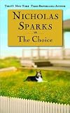 Sparkss The Choice (The Choice by Nicholas Sparks (Mass Market Paperback - Apr. 1, 2009))