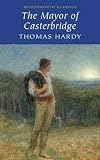 The Mayor of Casterbridge (Wordsworth Classics)