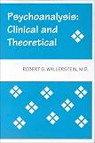 Psychoanalysis
 Clinical and Theoretical,
Robert S. Wallerstein