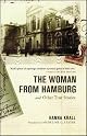 The Woman from Hamburg and Other True Stories