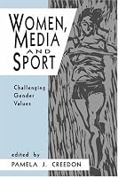 Women, Media and Sport: Challenging Gender Values