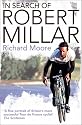 In Search of Robert Millar: Unravelling the Mystery Surrounding Britain's Most Successful Tour De France Cyclist