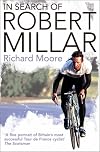 In Search of Robert Millar: Unravelling the Mystery Surrounding Britain's Most Successful Tour De France Cyclist