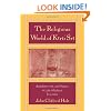 The Religious World of K=irti 'Sr=i: Buddhism, Art, and Politics of Late Medieval Sri Lanka